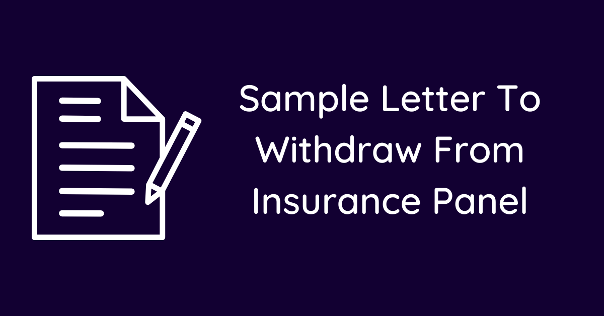 Sample Letter To Withdraw From Insurance Panel