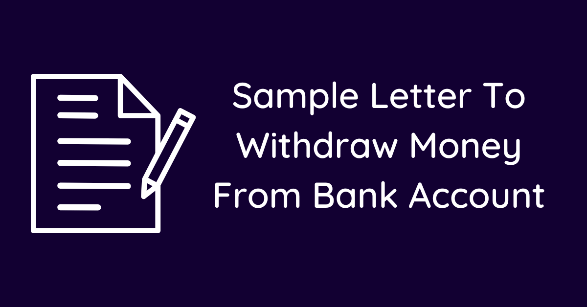 Sample Letter To Withdraw Money From Bank Account