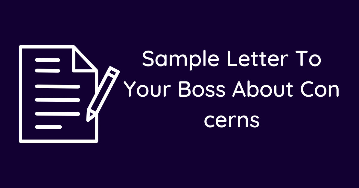 Sample Letter To Your Boss About Concerns