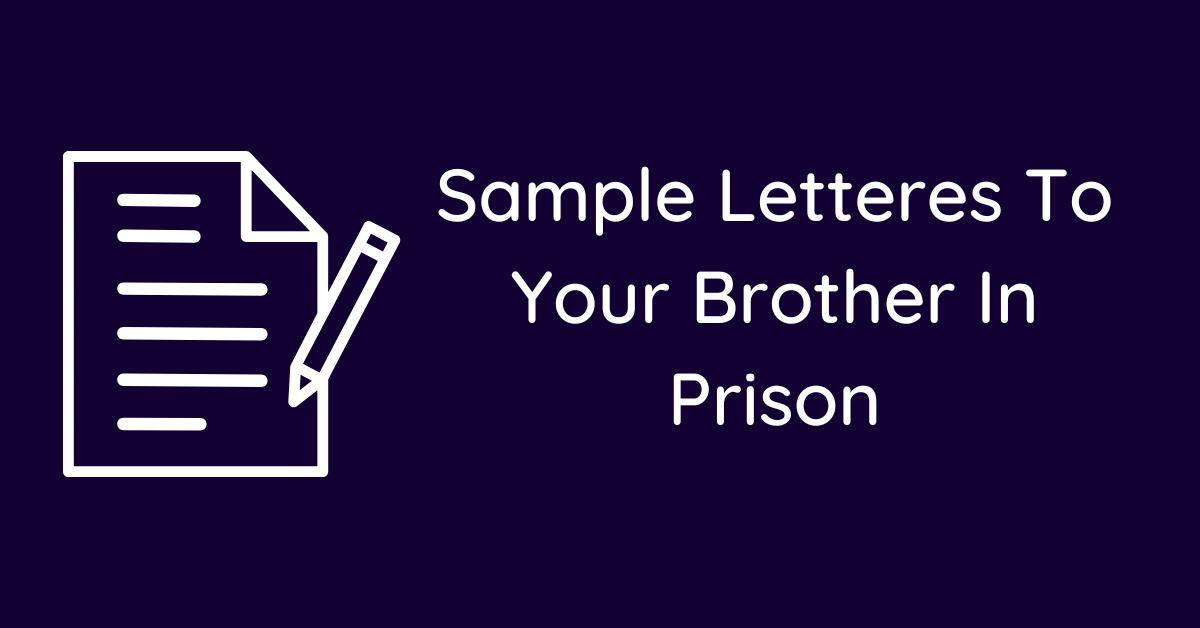 Sample Letteres To Your Brother In Prison