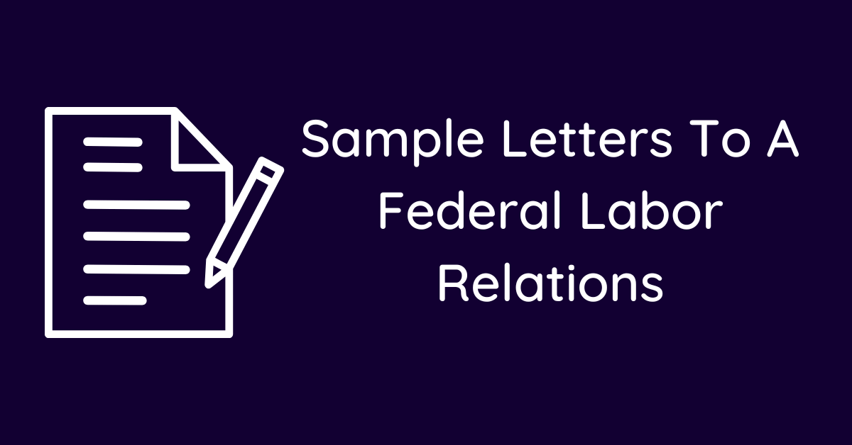 Sample Letters To A Federal Labor Relations