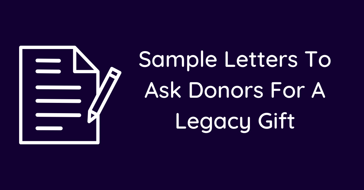 Sample Letters To Ask Donors For A Legacy Gift