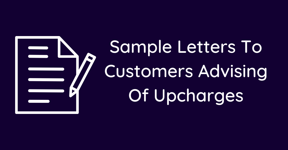 Sample Letters To Customers Advising Of Upcharges