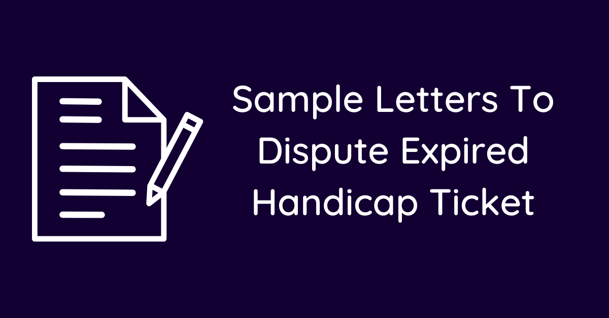 Sample Letters To Dispute Expired Handicap Ticket