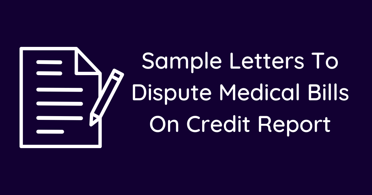 Sample Letters To Dispute Medical Bills On Credit Report