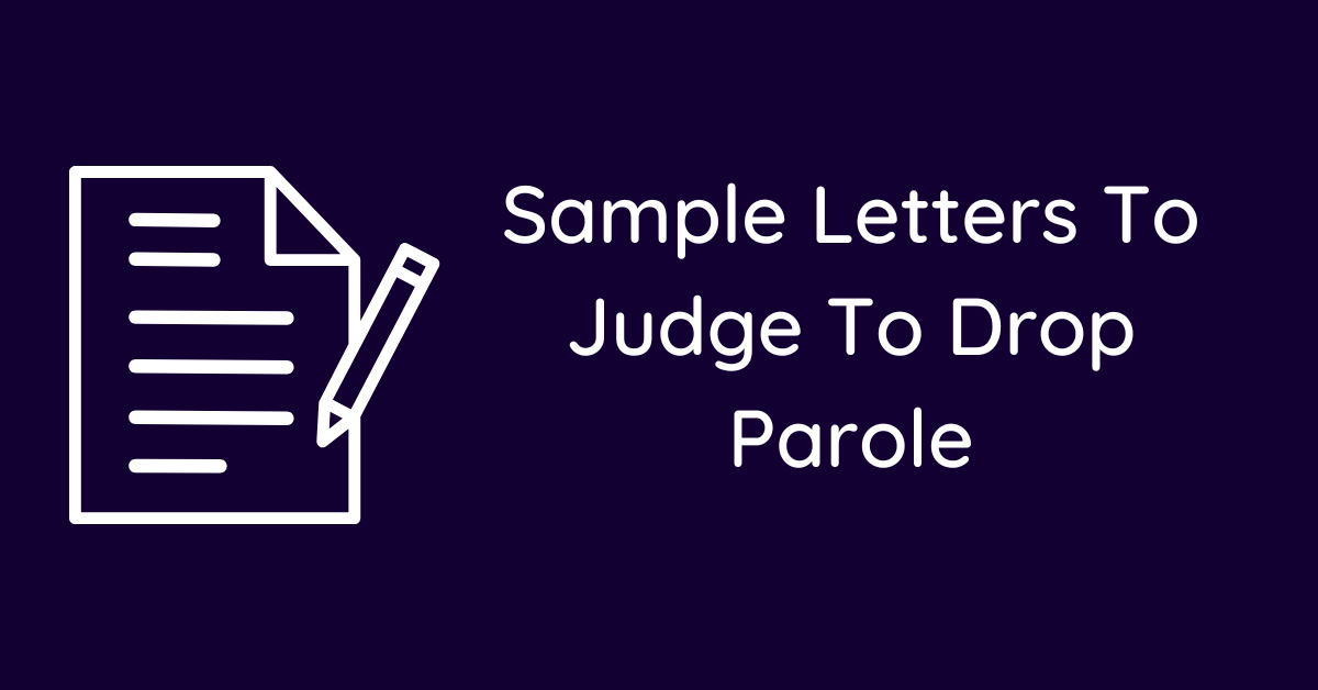 Sample Letters To Judge To Drop Parole