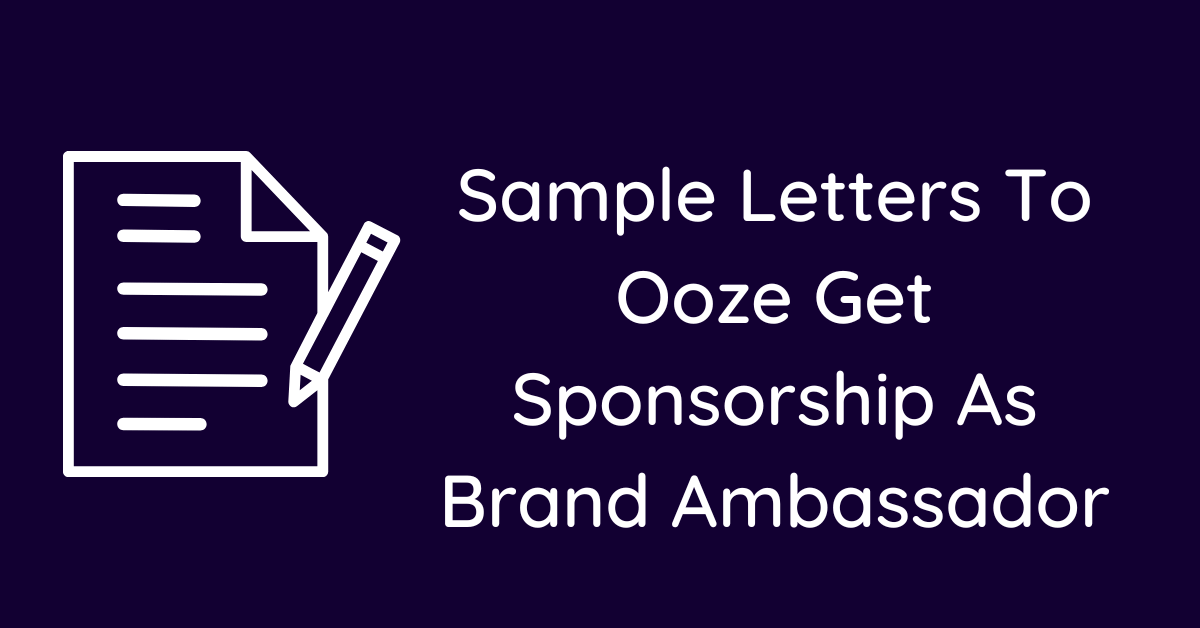 Sample Letters To Ooze Get Sponsorship As Brand Ambassador