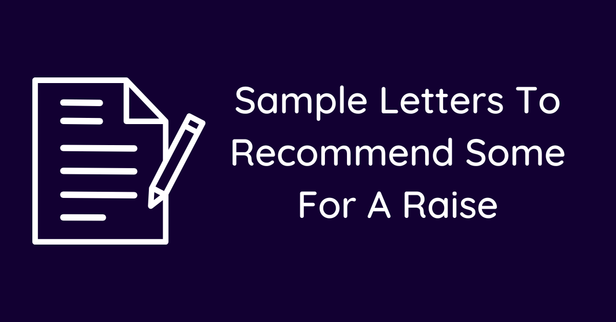 Sample Letters To Recommend Some For A Raise