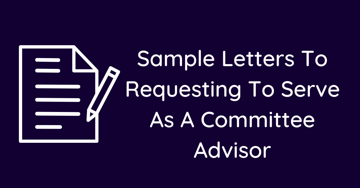 Sample Letters To Requesting To Serve As A Committee Advisor