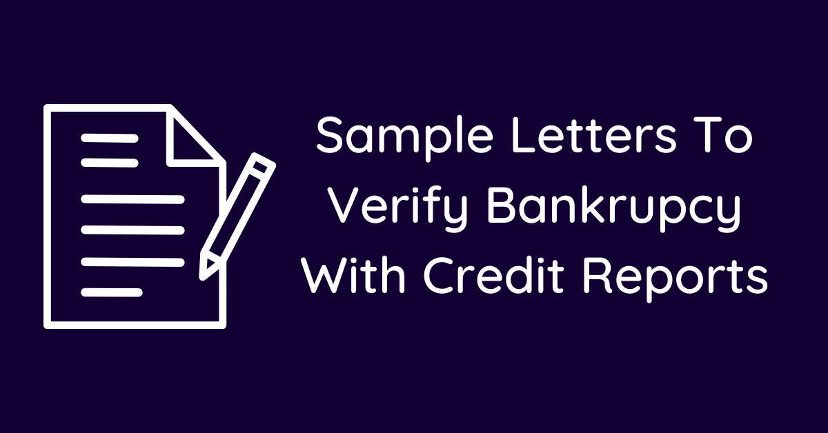 Sample Letters To Verify Bankrupcy With Credit Reports