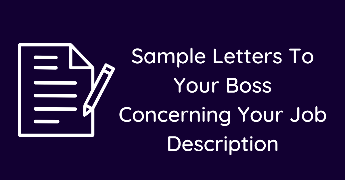 Sample Letters To Your Boss Concerning Your Job Description