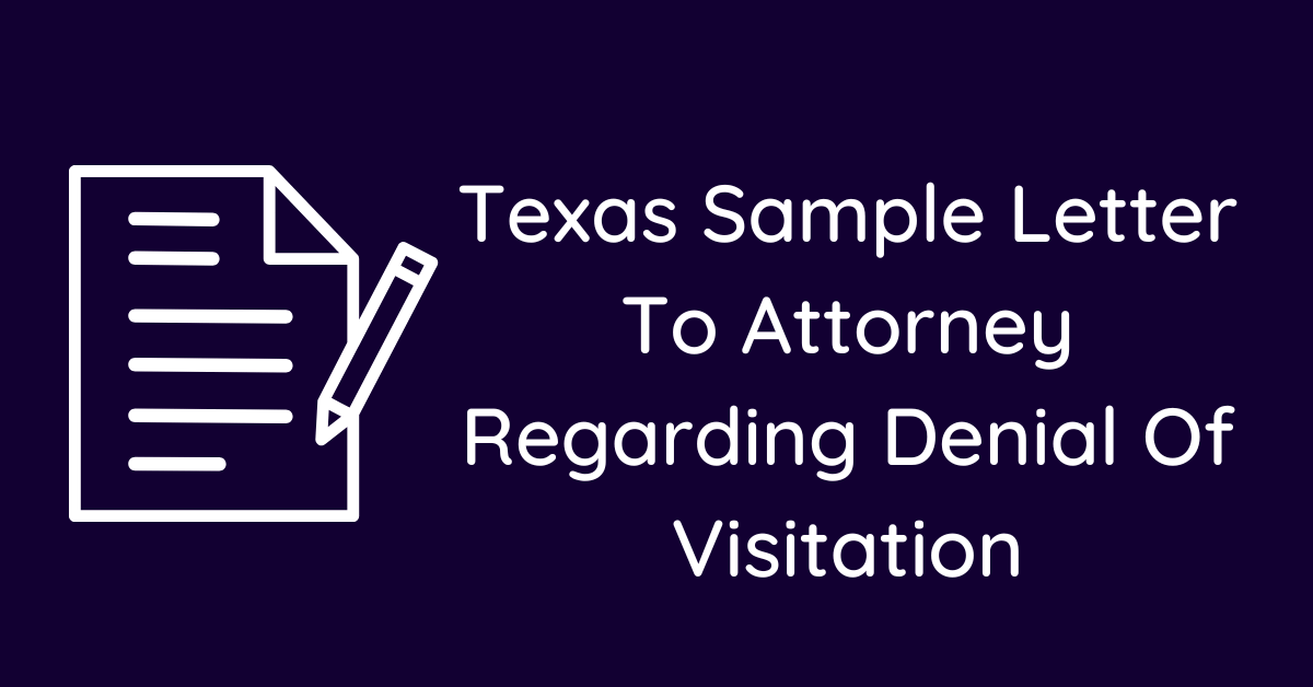 Texas Sample Letter To Attorney Regarding Denial Of Visitation