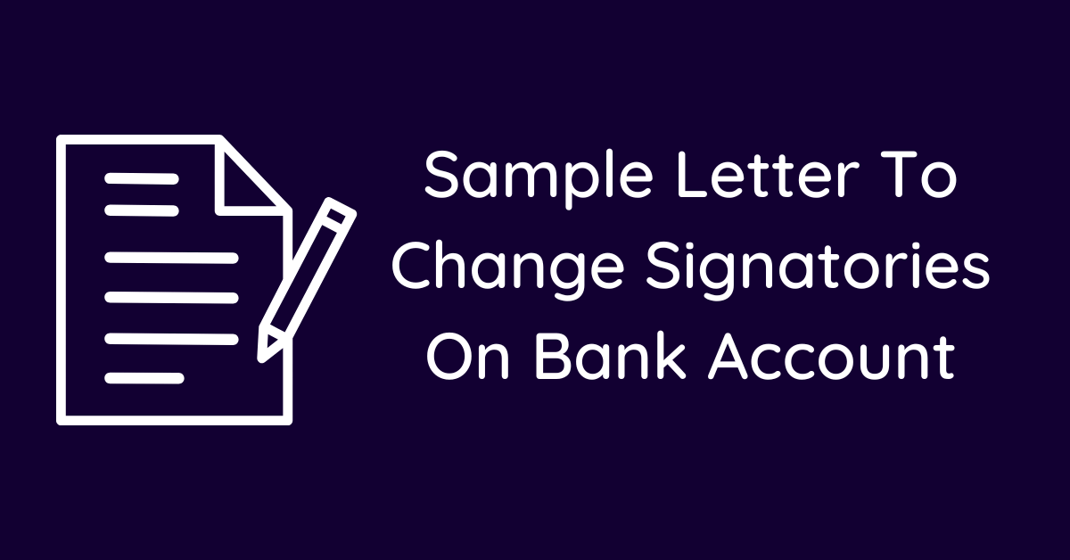 Sample Letter To Change Signatories On Bank Account