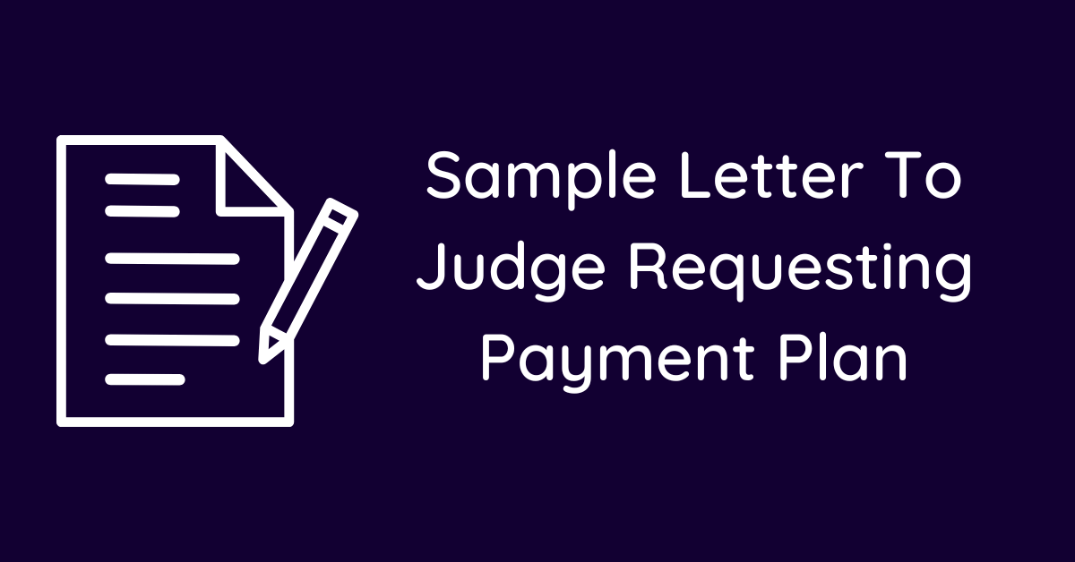 Sample Letter To Judge Requesting Payment Plan