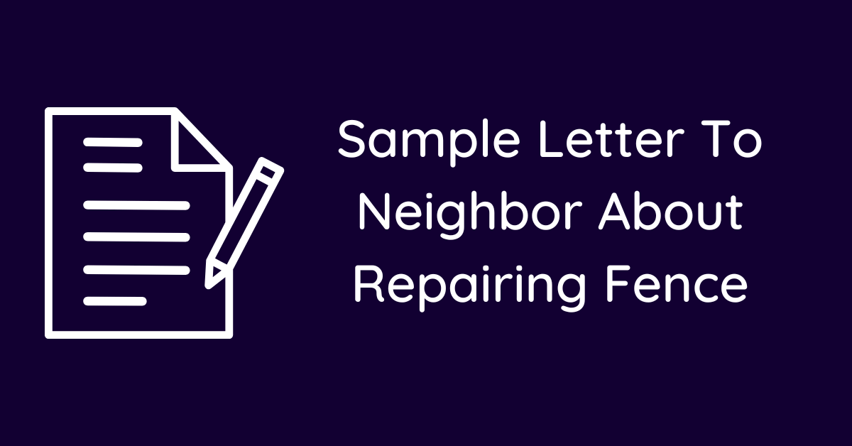 Sample Letter To Neighbor About Repairing Fence