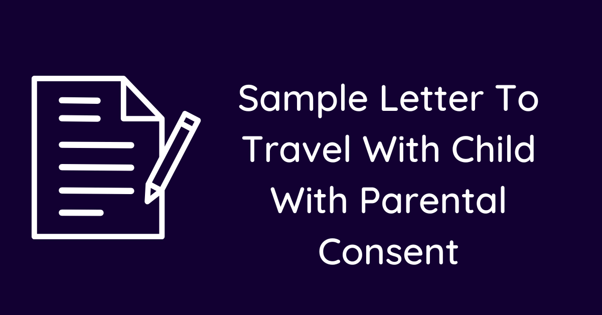 Sample Letter To Travel With Child With Parental Consent