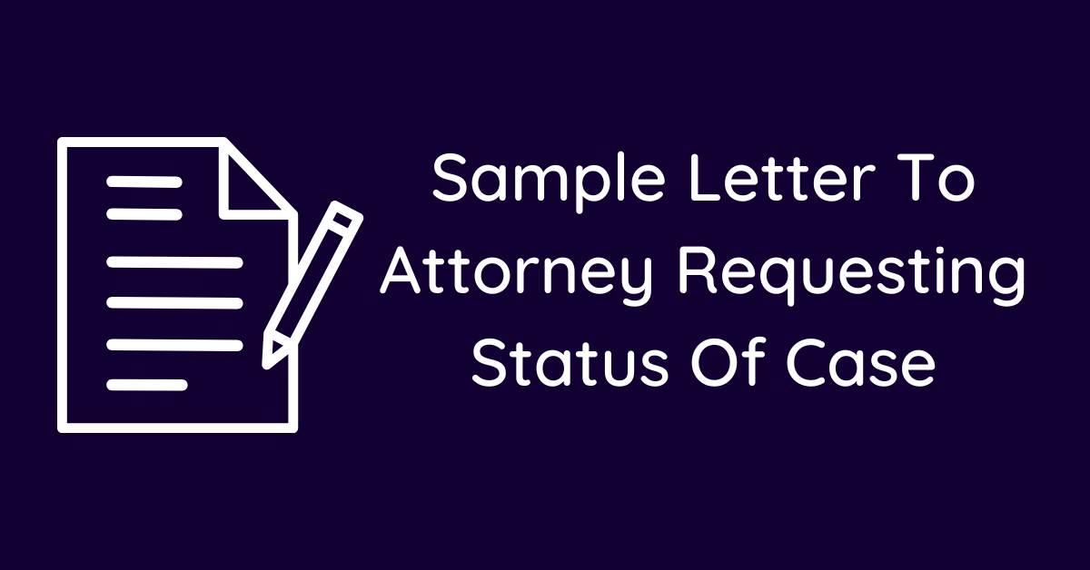 Sample Letter To Attorney Requesting Status Of Case