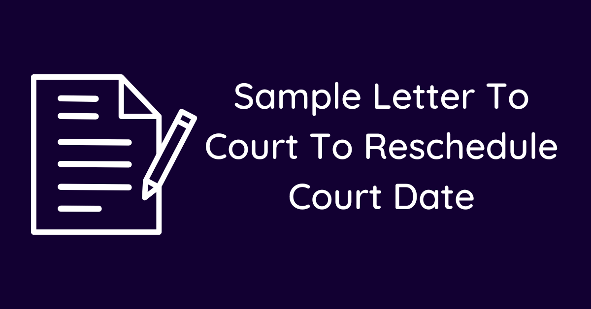 Sample Letter To Court To Reschedule Court Date