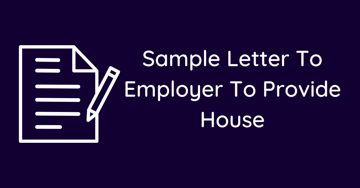 Sample Letter To Employer To Provide House