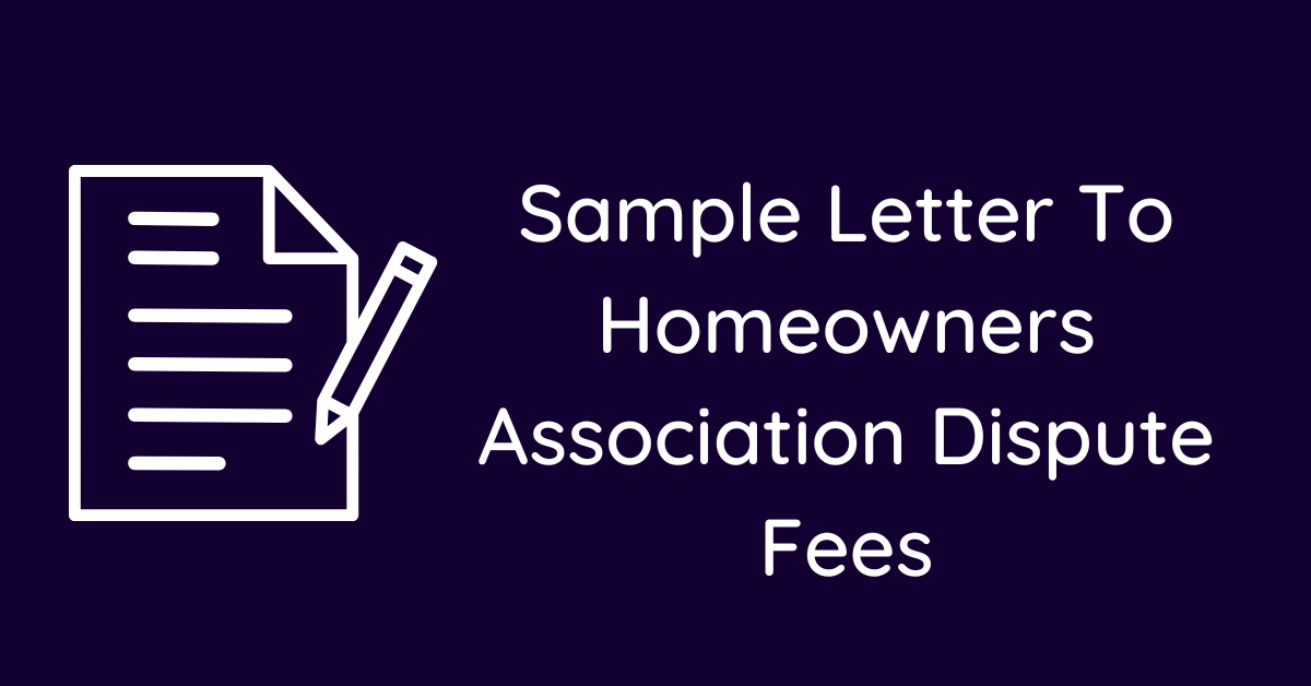 Sample Letter To Homeowners Association Dispute Fees