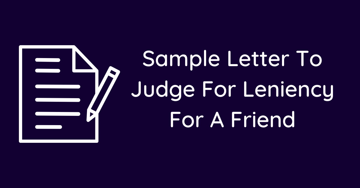 Sample Letter To Judge For Leniency For A Friend