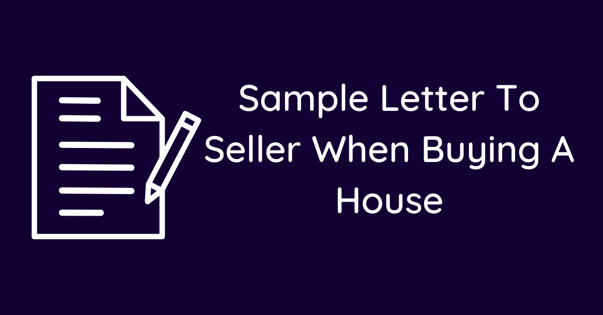 Sample Letter To Seller When Buying A House