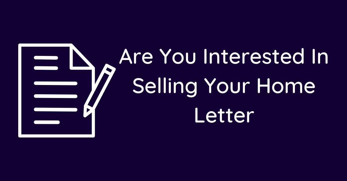 Are You Interested In Selling Your Home Letter