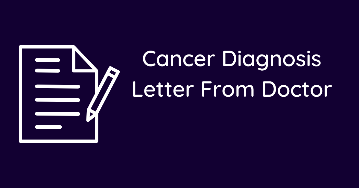 Cancer Diagnosis Letter From Doctor