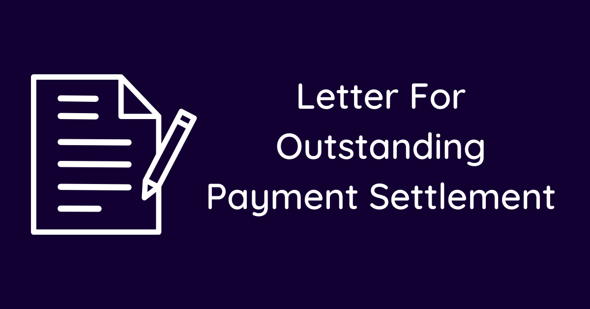 Letter For Outstanding Payment Settlement