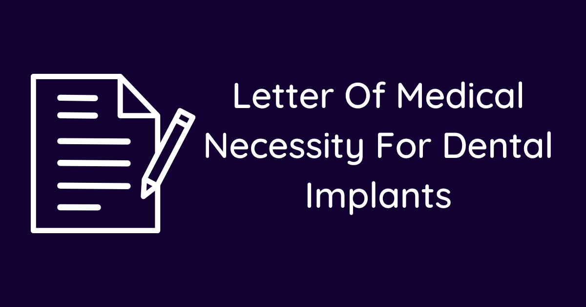 Letter Of Medical Necessity For Dental Implants