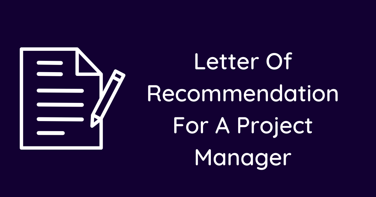 Letter Of Recommendation For A Project Manager
