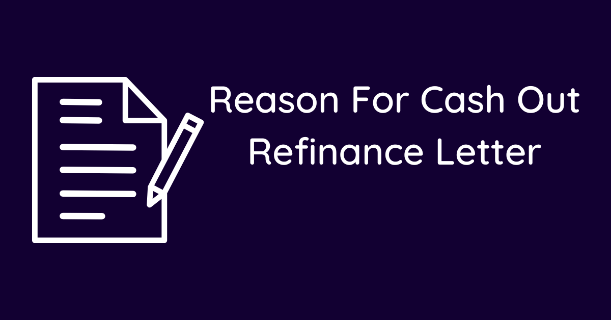 Reason For Cash Out Refinance Letter
