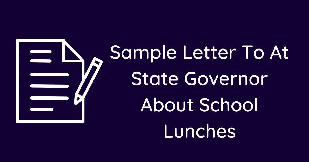 Sample Letter To At State Governor About School Lunches