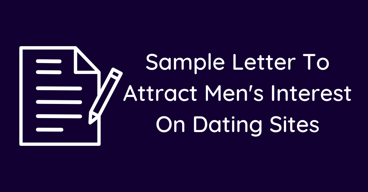 Sample Letter To Attract Men's Interest On Dating Sites