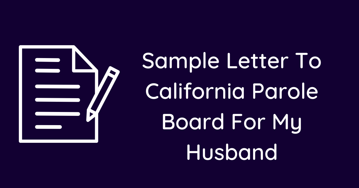 Sample Letter To California Parole Board For My Husband