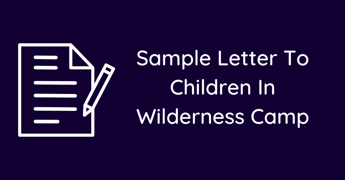 Sample Letter To Children In Wilderness Camp