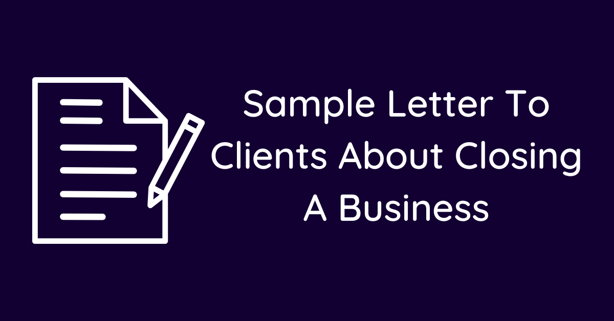 Sample Letter To Clients About Closing A Business
