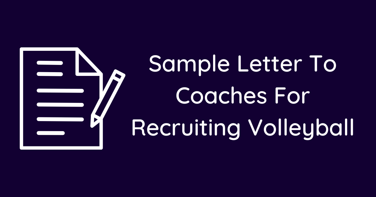 Sample Letter To Coaches For Recruiting Volleyball