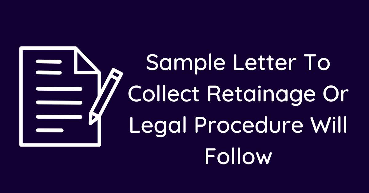 Sample Letter To Collect Retainage Or Legal Procedure Will Follow