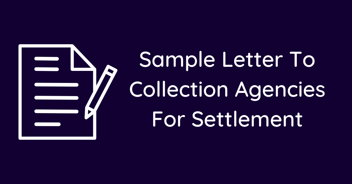 Sample Letter To Collection Agencies For Settlement