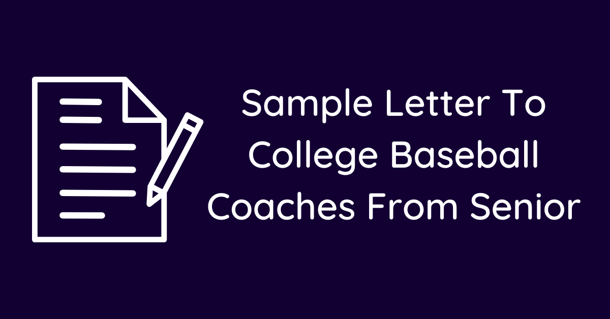 Sample Letter To College Baseball Coaches From Senior