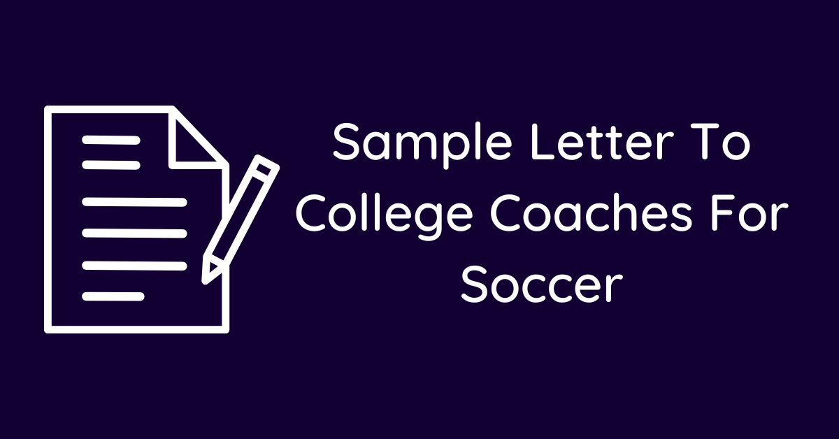Sample Letter To College Coaches For Soccer