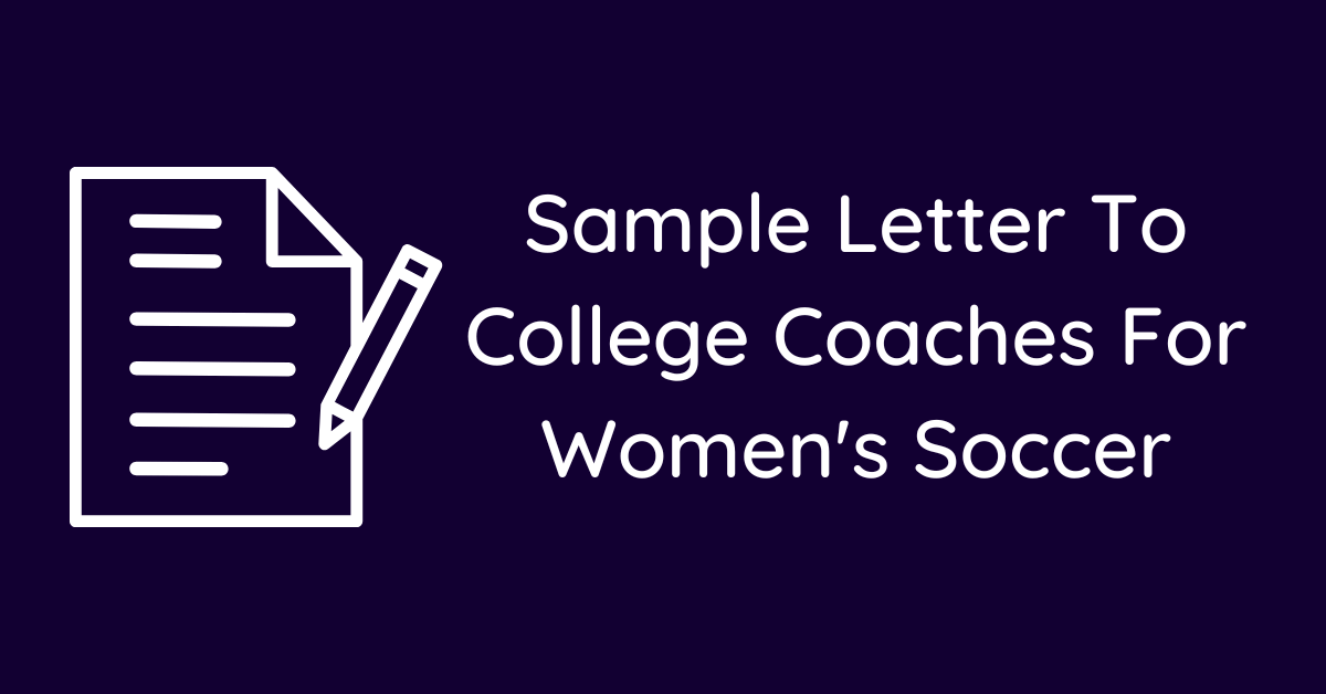 Sample Letter To College Coaches For Women's Soccer