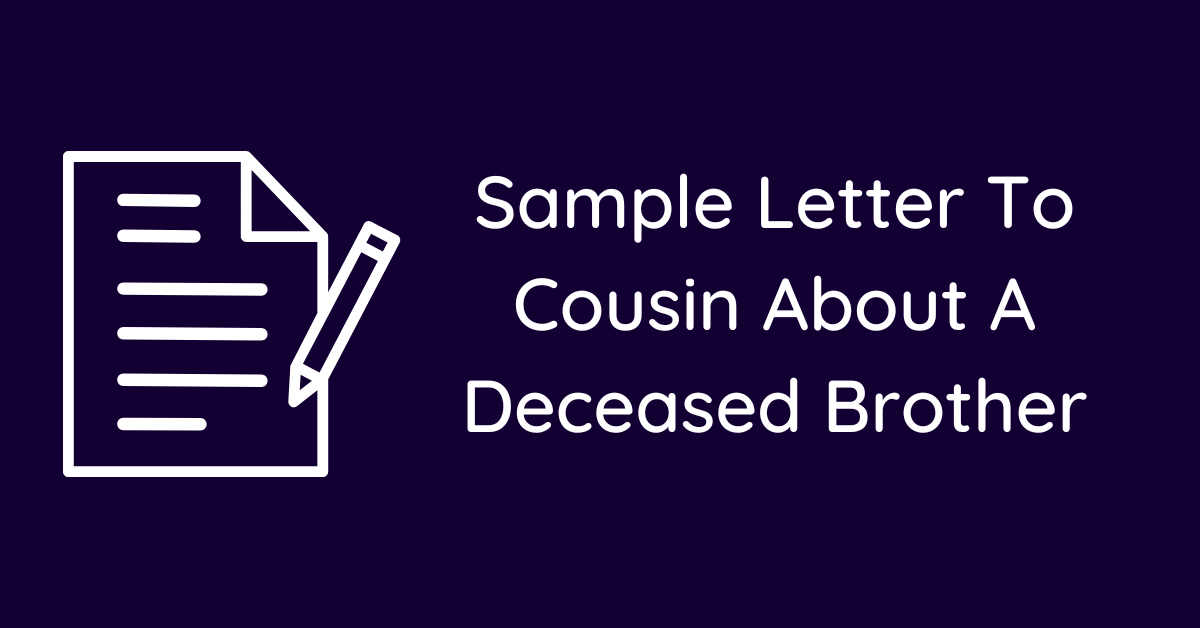 Sample Letter To Cousin About A Deceased Brother