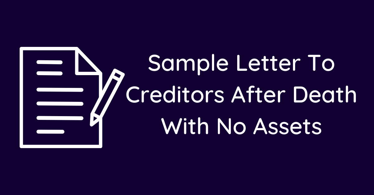 Sample Letter To Creditors After Death With No Assets