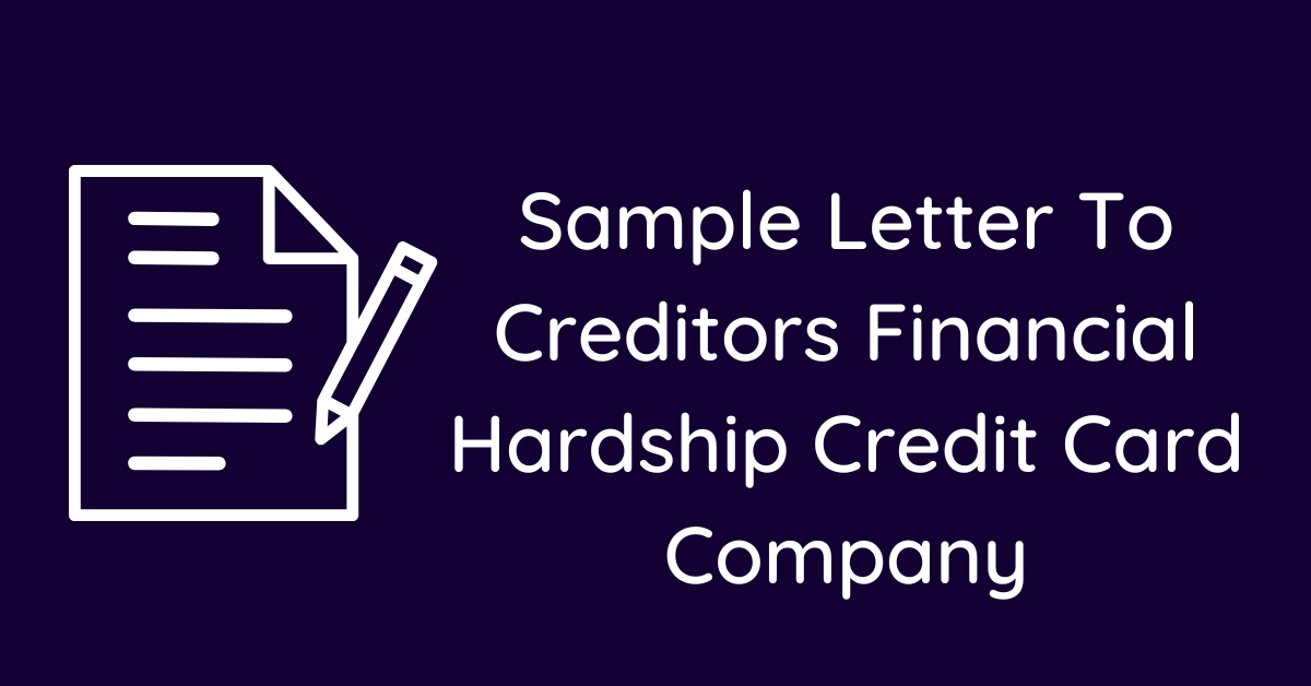 Sample Letter To Creditors Financial Hardship Credit Card Company