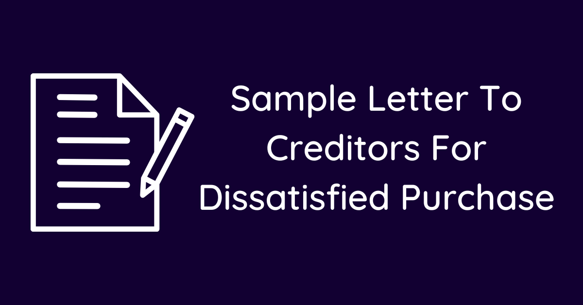 Sample Letter To Creditors For Dissatisfied Purchase