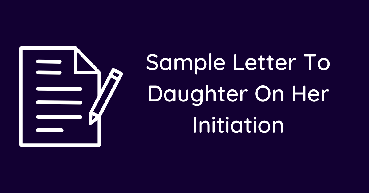 Sample Letter To Daughter On Her Initiation