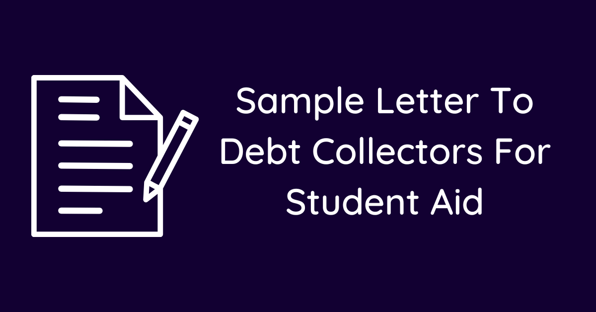 Sample Letter To Debt Collectors For Student Aid