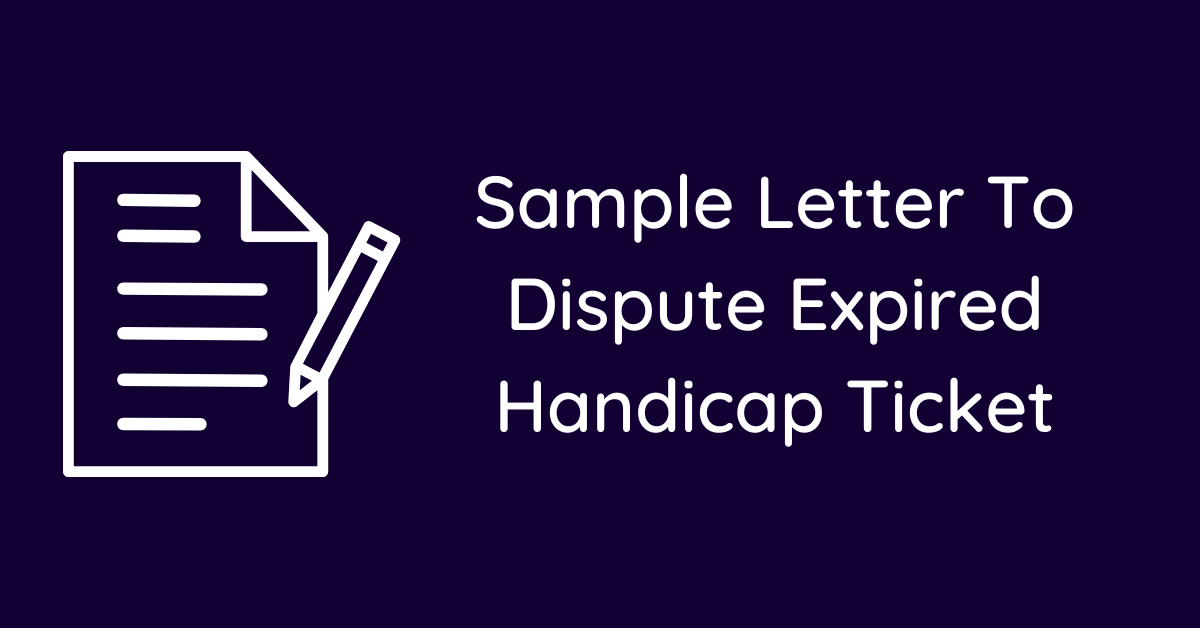 Sample Letter To Dispute Expired Handicap Ticket